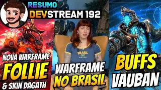 NOVA WARFRAME FOLLIE, TENNOVIP NO BRASIL, HEIRLOOM E BUFFS VAUBAN, SKINS E EVENTOS! | Devstream 192