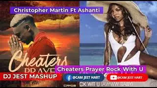 Christopher Martin Ft Ashanti Cheaters Prayer Rock With U Remix