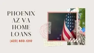 Phoenix AZ VA home loans Benefits