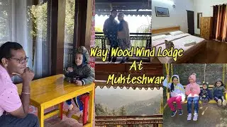 Way Wood Wind Lodge at Mukteshwar | Lodge | November 2023