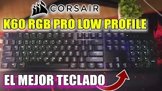 Este Teclado lo TIENE TODO: Corsair K60 RGB PRO LOW PROFILE Review Completa