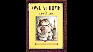 Owl At Home by Arnold Lobel (Read Out Loud)
