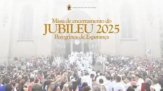 #MISSA I Encerramento do Jubileu 2025 - Peregrinos de Esperança