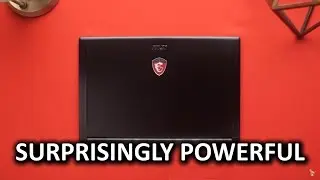 Thin, Powerful Gaming Laptop - MSI GS63VR Review