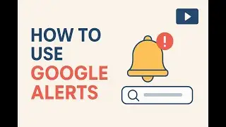 How to use 'Google Alerts' for topics of interest