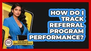 How Do I Track Referral Program Performance?