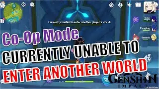 [Solution] Currently Unable to Join Another Player's World | Co-Op Unable to Match | Genshin Impact