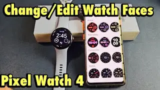 Google Pixel Watch 4: как менять циферблаты (в приложении и на часах)