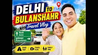 Delhi To Bulandshahr Vlog, Delhi To Bulandshahr Video, Delhi To Bulanshahr, @MohammadAliVlogs786