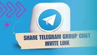 Want to Invite Your Friends? How to Share Telegram Group Chat Invite Link