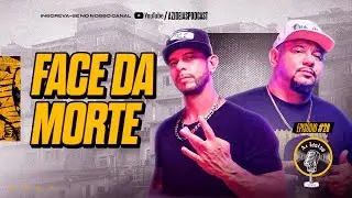 FACE DA MORTE #28 - Az Ideias Podcast (Nova Temporada)