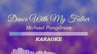 Michael Pangilinan - Dance With My Father (Karaoke/Instrumental)