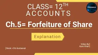 Theory of Forfeiture of share || Accountancy Class 12th || Ch.5 || Ayaz Khan
