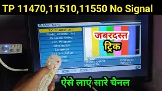 11470  11510 11550 पर No Signal आता है | free dish par pure channel kaise laye