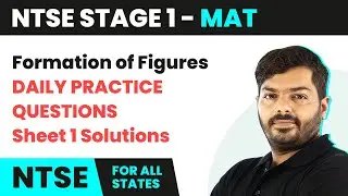 NTSE MAT (Stage 1) | Formation of Figures - Daily Practice Questions (DPQ) Sheet 1 Solutions