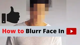 How to Blur Faces and Objects Right Within YouTube | YouTube Video Editor