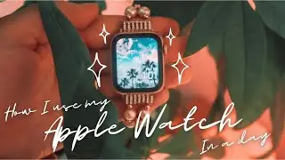 How I (actually) Use My Apple Watch In A Day -  Best apps for Apple Watch