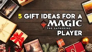 5 Gift Ideas for a Magic: the Gathering Player