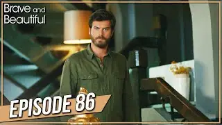Brave and Beautiful - Episode 86 (Hindi Dubbed) | ब्रवे एंड ब्यॉटीफूल - Cesur ve Guzel