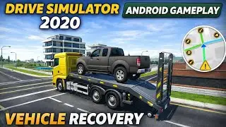 Drive Simulator 2020 Vehicle Recovery Gameplay 🚛 Tow Truck Missions | Android Realistic Driving