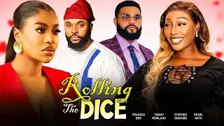 ROLLING THE DICE - FRANCES BEN, STEPHEN ODIMGBE, PEARL WATS, TOMY ROWLAND 2025 Latest Nigerian Movie