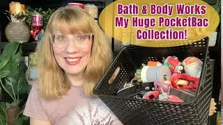 Bath & Body Works Моя огромная коллекция PocketBac!