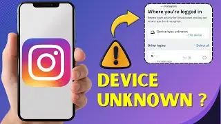 How to Fix &ldquo;Device Type Unknown&rdquo; on Instagram in 2025 (Quick Fix)