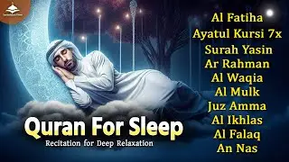 HOLY Quran BEFORE Restful Sleep |AlFatiha,Ayatul Kursi,ArRahman,AlMulk & Yasin | Alaa Aqel