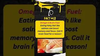 Fact#28 Omega-3 Brain Boost: How Fatty Fish Supercharges Your Memory!