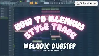 How To Make Melodic Dubstep like ILLENIUM!