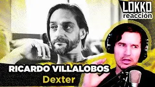 Reacción a Ricardo Villalobos - Dexter | Análisis de Lokko!