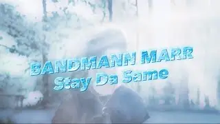 Bandmann Marr - Stay Da Same