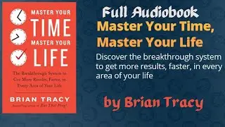 【 Master Your Time, Master Your Life 】by Brian Tracy