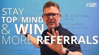 Stay Top of Mind With Your Leads | #TomFerryShow Episode 104