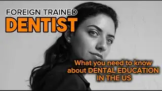 How To Become DDS/DMD in the U.S. | Dental School Requirements for International Dentists