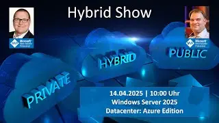 Hybrid Show - Windows Server 2025 Datacenter: Azure Edition