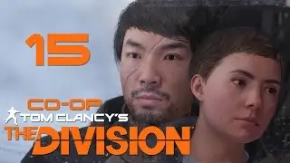 Tom Clancy&rsquo;s The Division - Кооператив - Прохождение игры на русском [#15] | PC