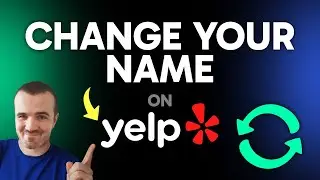 How to Change Your Name on Yelp (Step by Step)