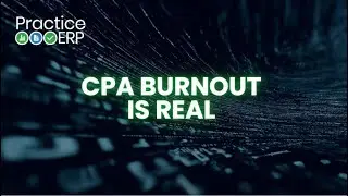 CPA Burnout Is Real Webinar | PracticeERP