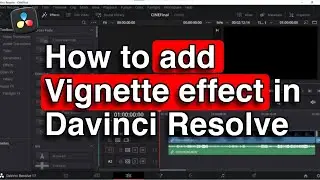 How To Add A VIGNETTE EFFECT In Davinci Resolve