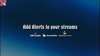 Tutorial 5  Add Alerts to your Stream using StreamElements and OBS Streamlabs