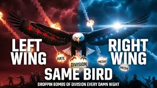 Left Wing Right Wing: Same Bird Dropping Division Bombs