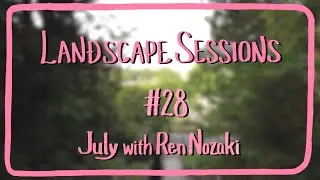 Randy Lynn Rag /// LANDSCAPE SESSIONS #28 (July with Ren Nozaki)
