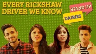 Every Rickshaw Driver We Know | Standup Diaries