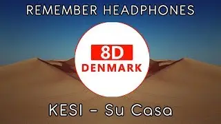 🎧 KESI - Su Casa (8D Audio)