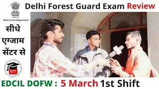 Delhi Forest Guard Exam Review | 1st Shift Question 5 March 2021 | DOFW Exam Review | Best Fact Fair