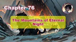 The Mountains of Eternal Night: Chapter 76 - The Teeth of the Stone Maw