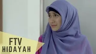 FTV Hidayah 137 - Kukembalikan Suamiku Pada Adikku