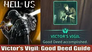 Victor's Vigil: Good Deed Guide: Acasa Marshes: Hell Is Us