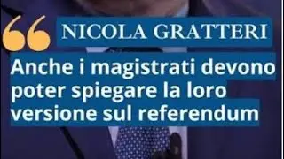 Intervento di Nicola Gratteri su Giustizia e sul px  Referendum sulla separazione delle carriere